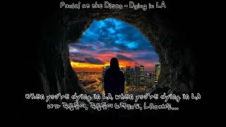 [가사 번역] 죽을듯이 노력해도... | Panic! at the Disco – Dying in LA