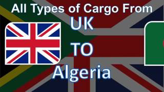 Send your Cargo from UK to Algeria with the Fastest Delivery System at the Cheapest Prices