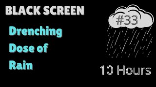 Drenching Heavy Rain - Black Screen