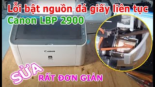 Canon LBP 2900 Lỗi bật nguồn khay giấy đá giấy lên liên tục | Sửa rất đơn giản