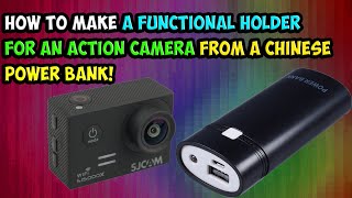 HOW TO MAKE A FUNCTIONAL HOLDER FOR AN ACTION CAMERA ON A 3D PRINTER FROM A CHINESE POWER BANK!