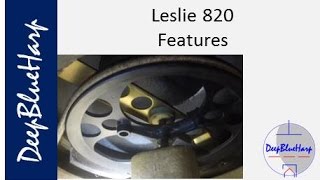 Leslie 820 Features