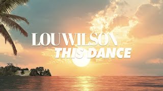 Lou Wilson - This Dance [Offical Visualizer]