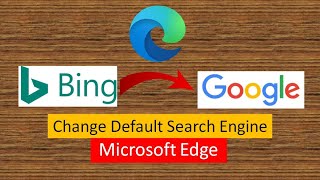 How to change search engine to Google in Microsoft edge instead of Bing