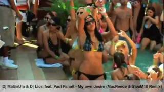 Dj MaGnUm & Dj Lion feat. Paul Panait - My own desire (MacReece & SteaM10 Remix)