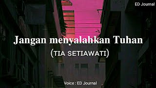 Jangan menyalahkan Tuhan (Tia Setiawati)