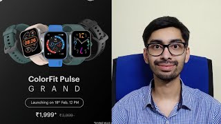 Noise ColorFit PULSE GRAND smartwatch launch date price features specifications