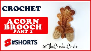 Crochet ACORN BROOCH | Autumn jewellery idea #shorts - Sewing the pin to the crochet oak leaf