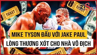 Mike Tyson đấu với Jae Paul: Lòng thương xót cho nhà vô địch | TIN GIẢI TRÍ