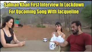 Salman khan First Interview in Lockdown | upcoming song TERE Bina With Jacquline Farnandaz