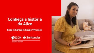 Conheça a história da Alice | SafeCare Saúde Viva+