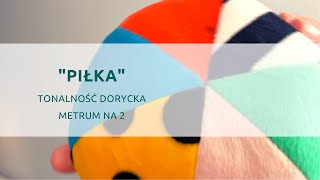 Gordonki dla Maluszków || "Piłka" w skali doryckiej na 2 || Śpiewajmy Dzieciom