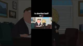 is abortion bad? #familyguy #shorts #comedy #abortion abort