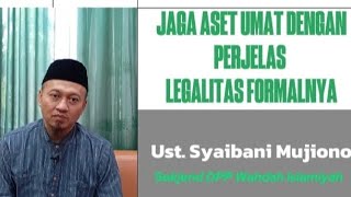 Ust Syaibani : Aset Umat Berupa Wakaf  Atau Hibah, Perjelas Legalitas Formalnya