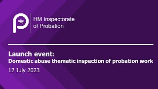 Launch event: Domestic abuse thematic inspection of probation work