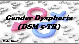 What Is Gender Dysphoria | DSM 5-TR | Gender Identity Disorder DSM-V