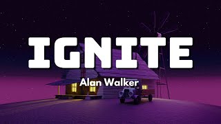 Ignite (Lyrics) - Alan Walker & K-391 - ft. Julie Bergan & Seungri