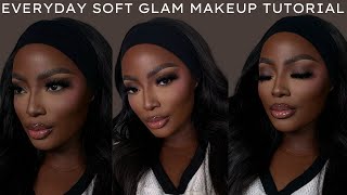 EVERYDAY GO TO SOFT GLAM MAKEUP TUTORIAL & BEGINNER FRIENDLY