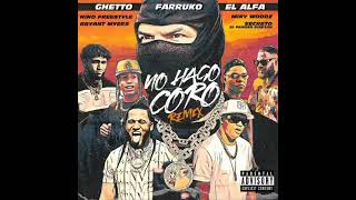 Farruko, Bryant Myers, El Alfa, Miky Woodz, Secreto- No Hago Coro Remix (Ft Nino Freestyle x Ghetto)