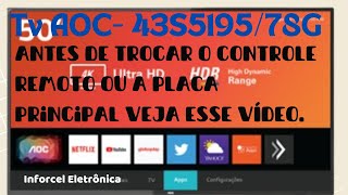 TV AOC 43S5195/78G NÃO ATUA O CONTROLE REMOTO