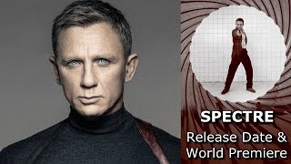 SPECTRE World Premiere and UK release date - Monday 26th October