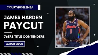 James Harden Takes A Paycut To Help Philadelphia 76ers Win A Championship