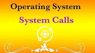 System Calls | Operating System