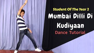 Mumbai Dilli di Kudiyaan | SOTY 2 | Dance Tutorial By Tushar Jain | Tiger,Tara And Ananya