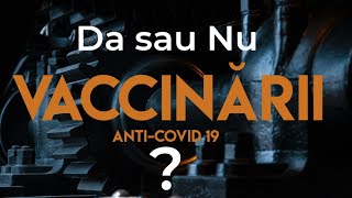 Vaccinul anti Covid-19; Pro si Contra