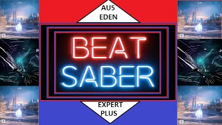 Eden, Au5, Danyka Nadeau, Top Beat Saber Expert EDM Song Custom Track