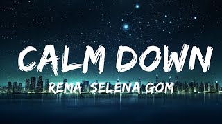 Rema, Selena Gomez - Calm Down (Lyrics) 15p lyrics/letra