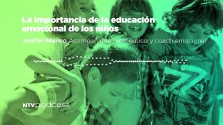 La importancia de la educación emocional en los niños, por Jenifer Blanco, coach emocional