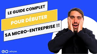 Le guide COMPLET pour débuter sa MICRO-ENTREPRISE