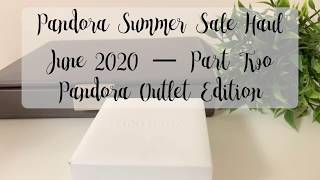 Outlet Edition | Pandora Summer Sale Haul | Part Two