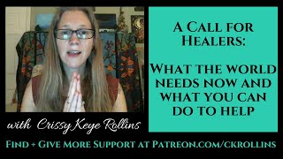 A Call for Healers…What the world needs now and what you can do to help.