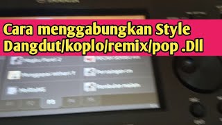 Cara menggabungkan style ( dangdut /koplo/remix/pop dll