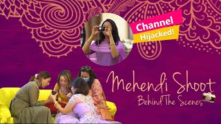 Mehendi Day Shoot | Behind The Scenes