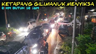 MACET KETAPANG GILIMANUK TERPARAH SEPANJANG MASA