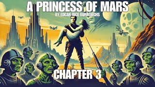 A Princess of Mars - Chapter 3: My Advent on Mars | SCI-FI Audiostory