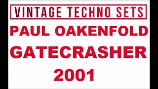 PAUL OAKENFOLD GATECRASHER 2001