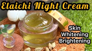 😱Elaichi Night Cream For Skin Brightening & To Improve Skin Complexion