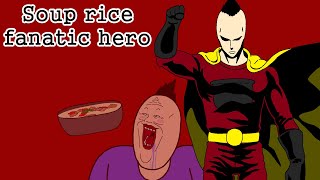 Soup rice fanatic hero