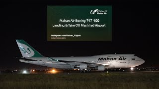 Mahan Air Boeing 747-400 Landing & Take Off Mashhad Airport