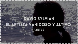 David Sylvian - El Artista Vanidoso y Altivo (Parte 3: Una década dispersa)