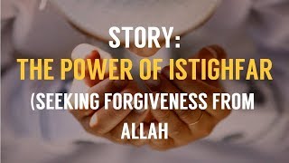 Story: The Power Of Istighfar ┇Seeking Forgiveness From ALLAH