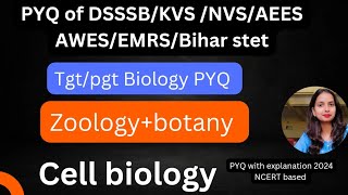 TGT/PGT biology PYQ of DSSSB,KVS,NVS,AEES,AWES,EMRS, Bihar stet 2024/NCERT based solution