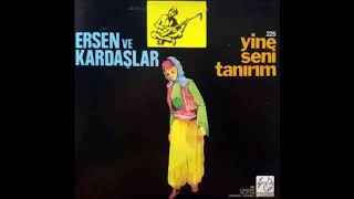 Ersen & Kardaşlar - Yine Seni Tanırım (Plak Kayıt)