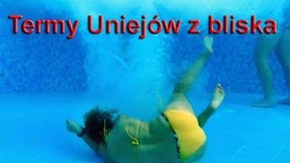 Termy Uniejów z bliska