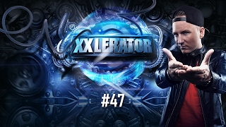 Villain presents XXlerator - Episode #47