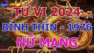 Tử Vi Nữ Mạng Bính Thìn 1976 Trong Năm 2024 | Phong Thủy Hoàng Đạo